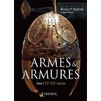 Armes et Armures VIème - XIIème siècles t.1