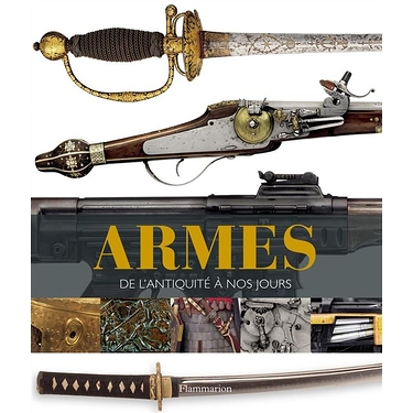 Armes : de l'Antiquité à nos jours