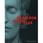 Catalogue d'exposition - Napoléon n'est plus