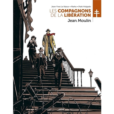 Compagnons de la Libération t.3 Jean Moulin
