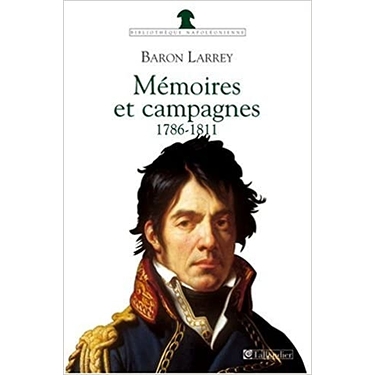 Mémoires et campagnes 1786-1840 - Baron Larrey