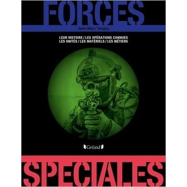 Forces Spéciales : histoire, unités, matériels
