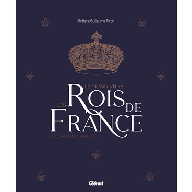 Le Grand Atlas des Rois de France