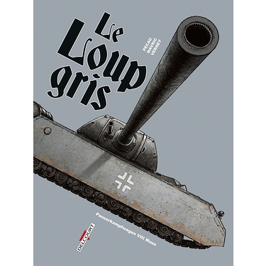 Pzkw. VIII Maus - Le Loup Gris - Machines de guerre t.5