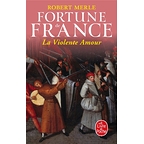 Fortune de France t.5 - La violente amour