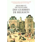 Histoire et dictionnaire des guerres de Religion