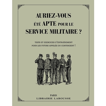 Auriez-vous été apte pour le service militaire ?