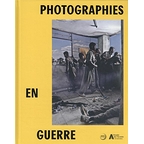 Catalogue d'exposition "Photographies en guerre"