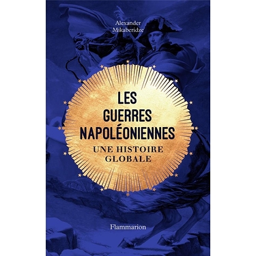 Les guerres napoléoniennes : une histoire globale