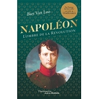 Napoléon - l'ombre de la Révolution