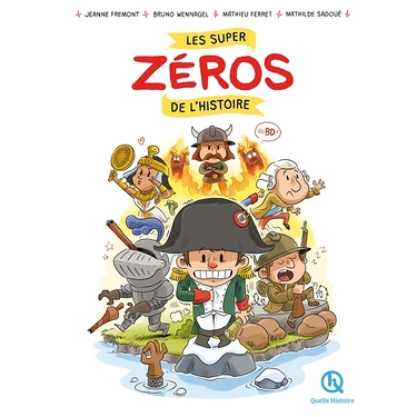 Les super zéros de l'histoire en BD !