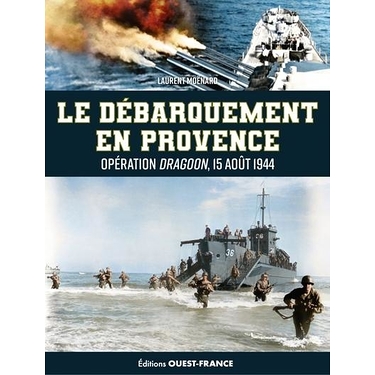 Le débarquement en Provence : opération Dragoon