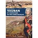 Vauban et l'Invention du Pré Carré Français