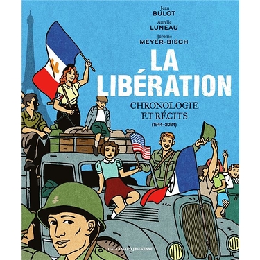 La Libération : chronologie et récits