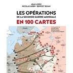 Les opérations de la Seconde Guerre mondiale en 100 cartes